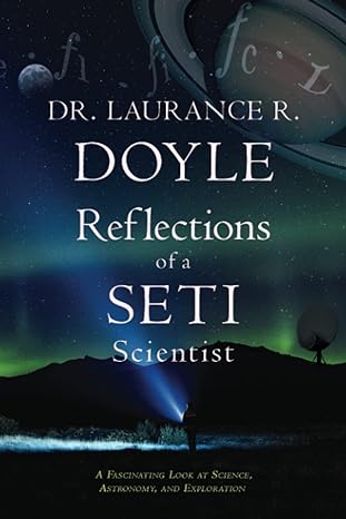 reflections of a seti scientist 1st edition dr laurance r doyle b0bgqrxk5l, 979-8986876207