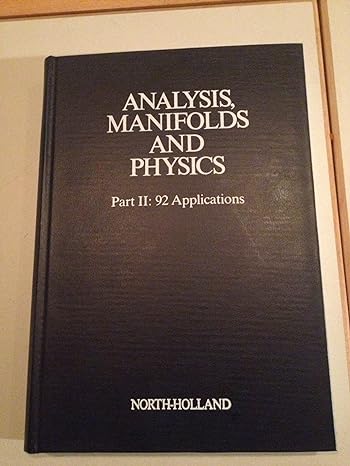 analysis manifolds and physics part 2 92 applications revised edition yvonne choquet bruhat ,cecile dewitt