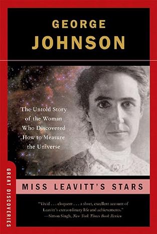 miss leavitts stars the untold story of the woman who discovered how to measure the universe 1st edition