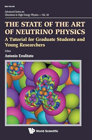 state of the art of neutrino physics the a tutorial for graduate students and young researchers 1st edition