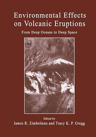 environmental effects on volcanic eruptions from deep oceans to deep space 1st edition james r zimbelman