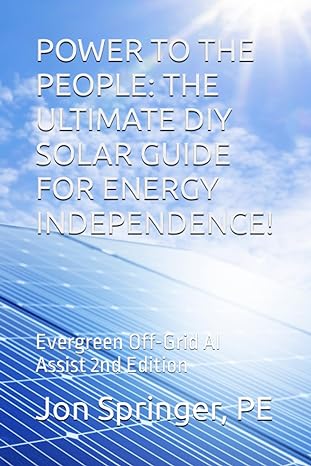 power to the people the ultimate diy solar guide for energy independence evergreen off grid ai assist 1st