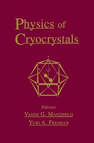 physics of cryocrystals 1997th edition vadim g manzhelii ,yuri a freiman 1563965372, 978-1563965371
