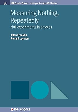 measuring nothing repeatedly null experiments in physics 1st edition allan franklin ,ronald laymon