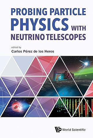 probing particle physics with neutrino telescopes 1st edition carlos perez de los heros 9813275014,