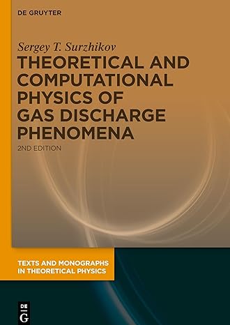 theoretical and computational physics of gas discharge phenomena a mathematical introduction 2nd edition