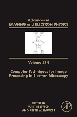 advances in imaging and electron physics computer techniques for image processing in electron microscopy 1st