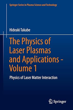 the physics of laser plasmas and applications volume 1 physics of laser matter interaction 1st edition