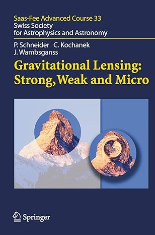 gravitational lensing strong weak and micro saas fee advanced course 33 1st edition peter schneider