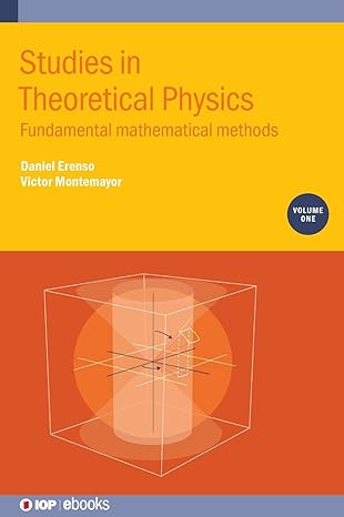 studies in theoretical physics mathematical methods 1st edition daniel erenso ,victor montemayor 075033133x,