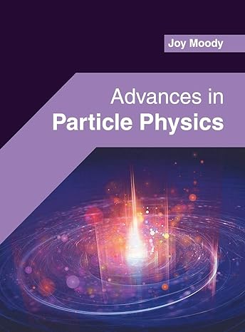 advances in particle physics 1st edition joy moody 1682856453, 978-1682856451