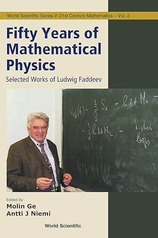 fifty years of mathematical physics selected works of ludwig faddeev 1st edition molin ge ,antti niemi