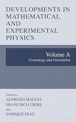 developments in mathematical and experimental physics volume a cosmology and gravitation 2002nd edition