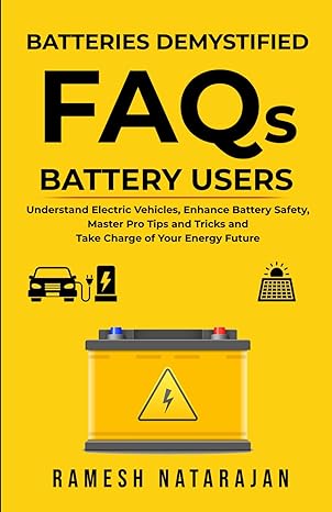 batteries demystified faqs battery users understand electric vehicles master pro tips and tricks enhance