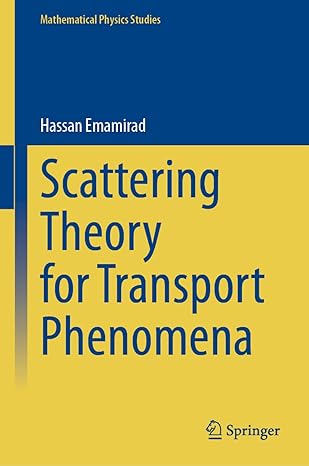 scattering theory for transport phenomena 1st edition hassan emamirad 9811623724, 978-9811623721