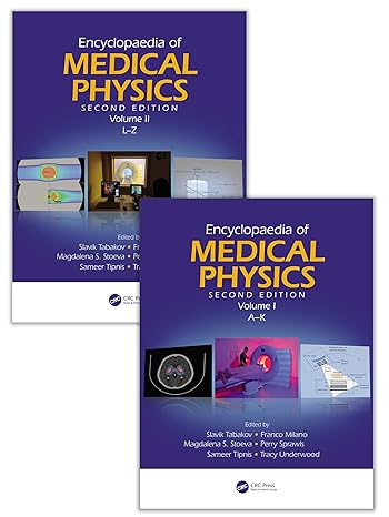 encyclopaedia of medical physics two volume set 2nd edition slavik tabakov ,franco milano ,magdalena s stoeva