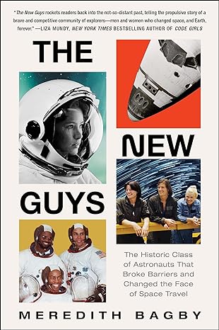 the new guys the historic class of astronauts that broke barriers and changed the face of space travel 1st
