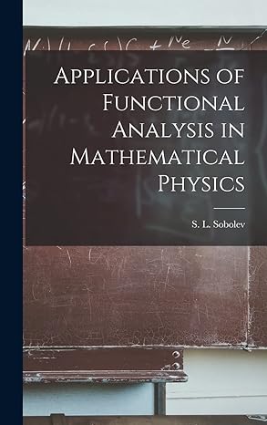 applications of functional analysis in mathematical physics 1st edition s l 190 sobolev 1013706986,