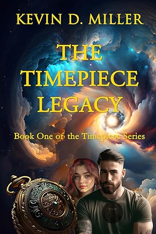 the timepiece legacy book one of the timepiece series 1st edition kevin d miller b0chlc7t6h, 979-8218275709