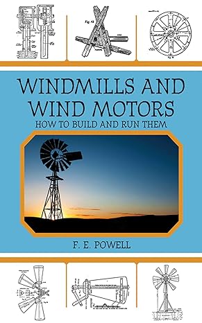 windmills and wind motors how to build and run them 1st edition f e powell 1616085630, 978-1616085636