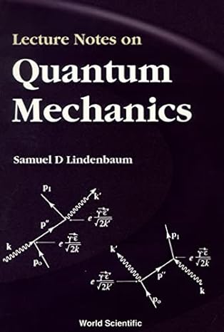 lecture notes on quantum mechanics 1st edition samuel d lindenbaum 9810238398, 978-9810238391