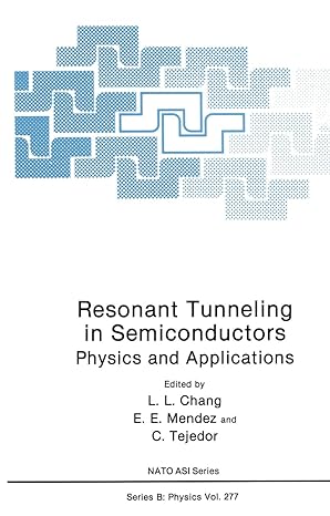 resonant tunneling in semiconductors physics and applications 1st edition l l chang ,e e mendez ,c tejedor