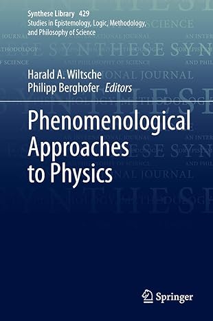 phenomenological approaches to physics 1st edition harald a wiltsche ,philipp berghofer 3030469727,
