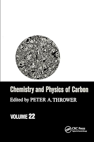 chemistry and physics of carbon volume 22 1st edition peter a thrower 0824781139, 978-0824781132