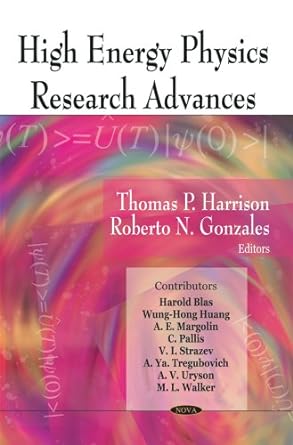 high energy physics research advances 1st edition thomas p harrison ,roberto n gonzales 1604563044,