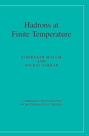 hadrons at finite temperature 1st edition samirnath mallik ,sourav sarkar 1107145317, 978-1107145313