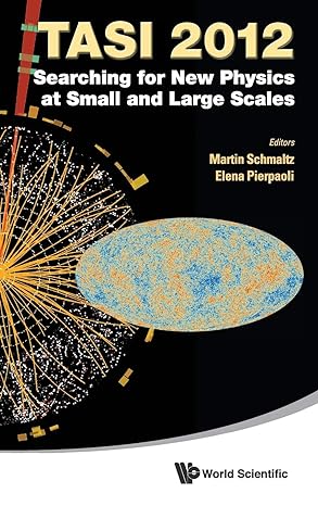 searching for new physics at small and large scales proceedings of the 2012 theoretical advanced study
