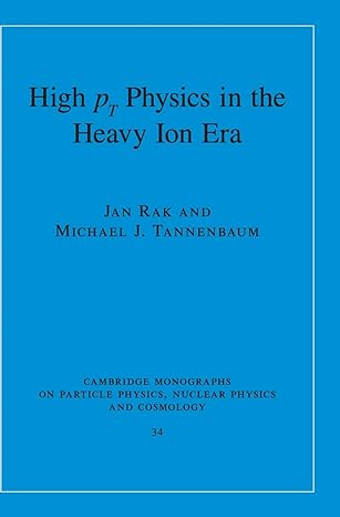 high pt physics in the heavy ion era 1st edition jan rak ,michael j tannenbaum 0521190290, 978-0521190299