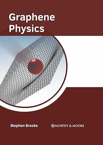graphene physics 1st edition stephen brooke 1639872698, 978-1639872695