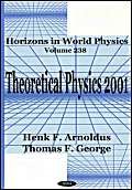 horizons in world physics theoretical physics 2001 uk edition henk f arnolds ,thomas f george 1590332431,