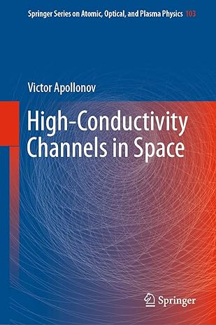 high conductivity channels in space 1st edition victor apollonov 3030029514, 978-3030029517