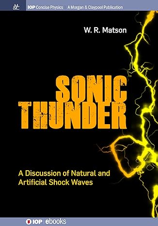 sonic thunder a discussion of natural and artificial shock waves 1st edition w r matson 168174967x,