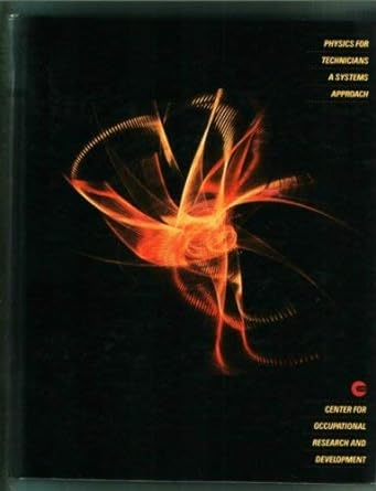 physics for technicians a systems approach 1st edition applied physics for technician ,center for