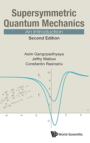 supersymmetric quantum mechanics an introduction 2nd edition asim gangopadhyaya ,jeffry mallow ,constantin