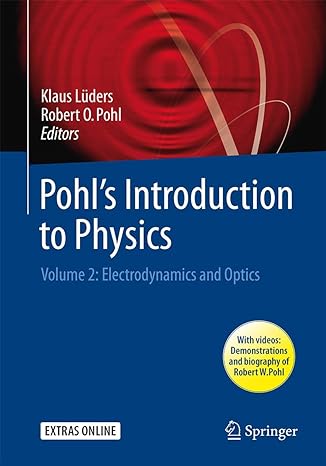 pohls introduction to physics volume 2 electrodynamics and optics 1st edition klaus luders ,robert o pohl