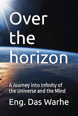 over the horizon a journey into infinity of the universe and the mind 1st edition eng das warhe b0d17jzv3k,