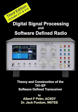 digial signal processing and software defined radio theory and construction of the t41 ep software defined