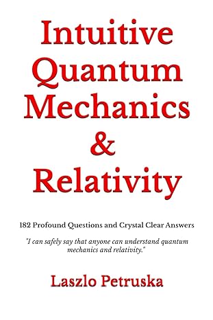 intuitive quantum mechanics and relativity i can safely say that everyone can understand quantum mechanics