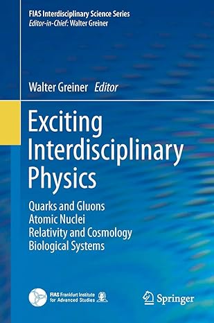 exciting interdisciplinary physics quarks and gluons / atomic nuclei / relativity and cosmology / biological