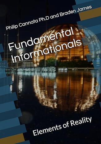 fundamental informationals elements of reality 1st edition philip cannata ,braden james b0d2nqnxys,