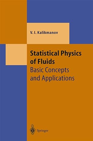 statistical physics of fluids basic concepts and applications 2001st edition v i kalikmanov 3540417478,