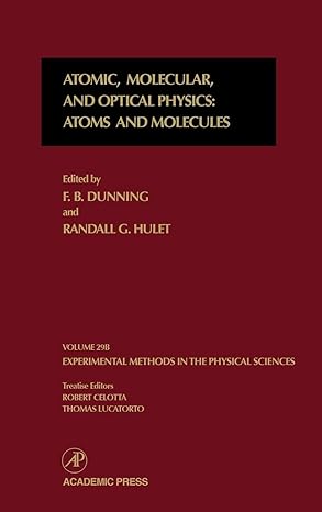 atomic molecular and optical physics atoms and molecules 1st edition f b dunning ,randall g hulet 0124759769,