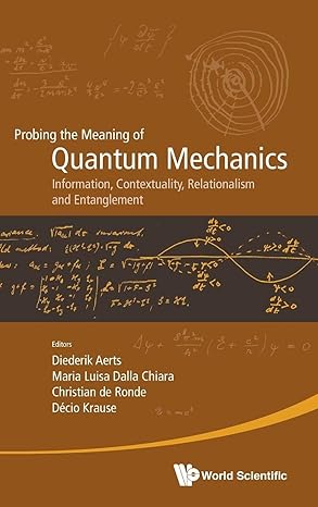 probing the meaning of quantum mechanics information contextuality relationalism and entanglement proceedings