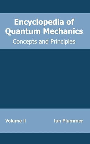 encyclopedia of quantum mechanics volume 2 1st edition ian plummer 1632381575, 978-1632381576