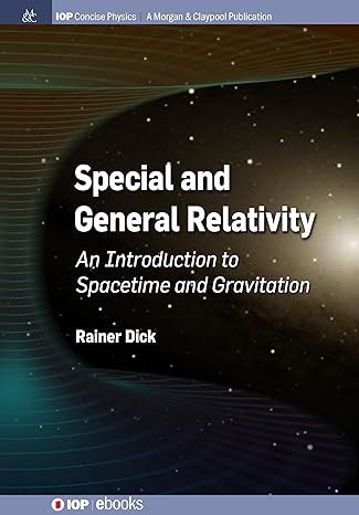 special and general relativity an introduction to spacetime and gravitation 1st edition rainer dick