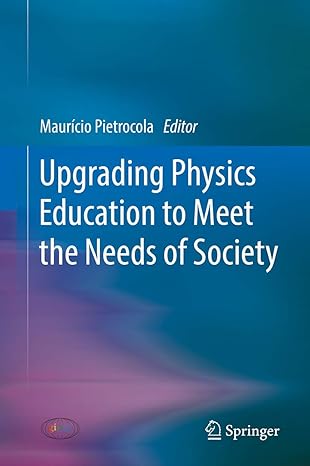 upgrading physics education to meet the needs of society 1st edition mauricio pietrocola 3319961624,